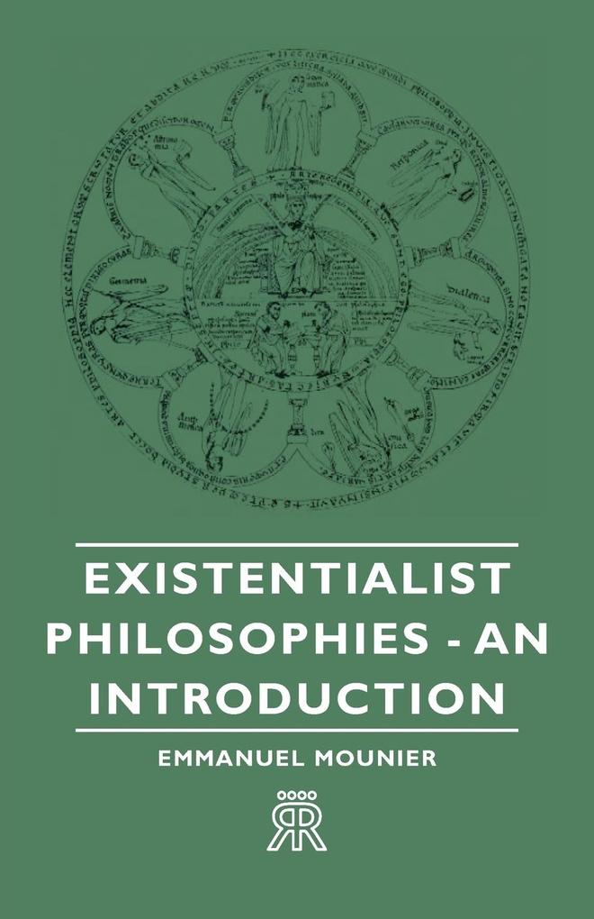 Existentialist Philosophies - An Introduction
