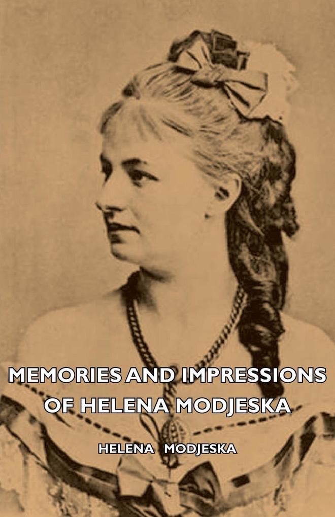 Memories And Impressions Of Helena Modjeska