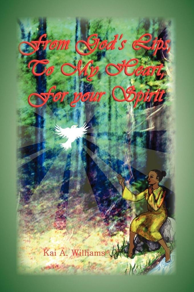From God's Lips to My Heart for Your Spirit