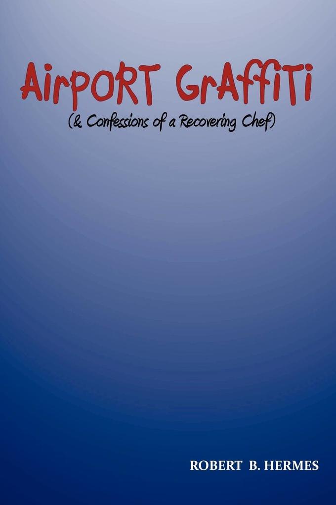 Airport Graffiti - Robert B. Hermes