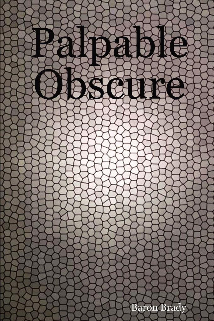 Palpable Obscure