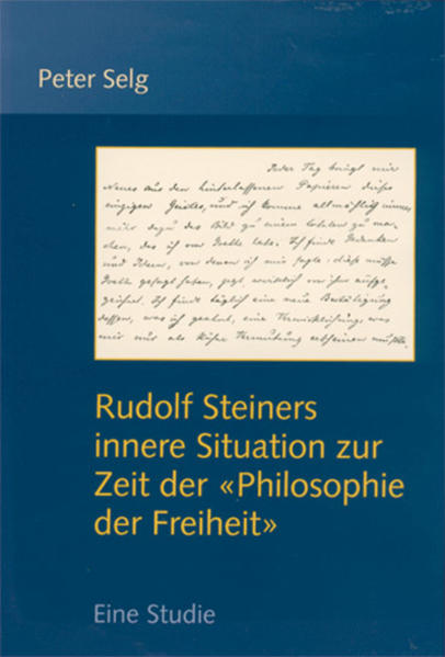 Rudolf Steiners innere Situation zur Zeit der ‘Philosophie der Freiheit‘