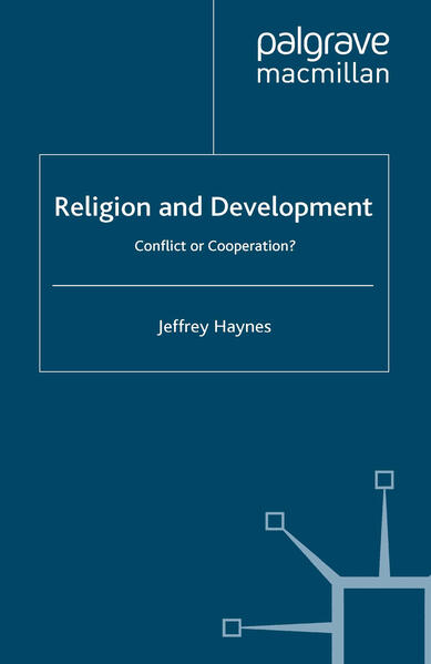Religion and Development: Conflict or Cooperation? - J. Haynes