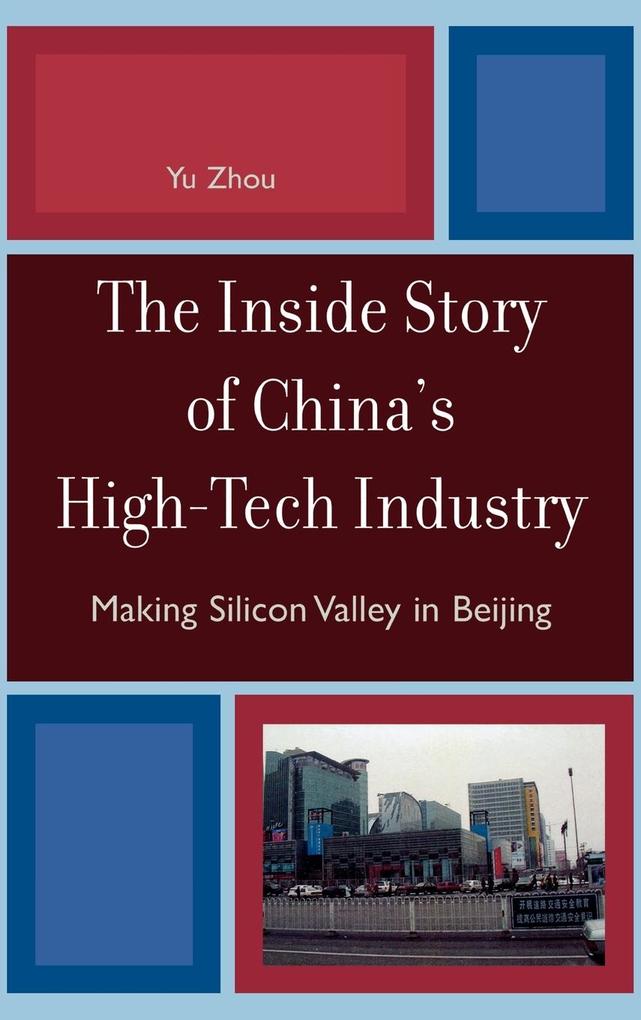 The Inside Story of China‘s High-Tech Industry