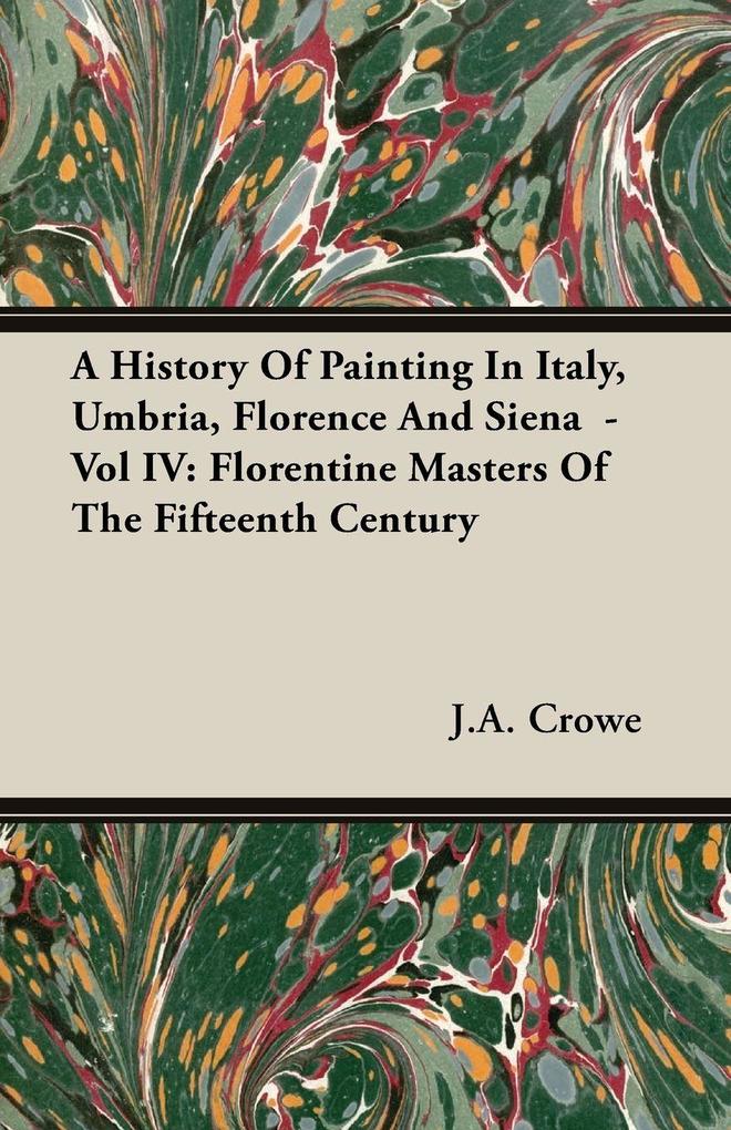 A History of Painting in Italy Umbria Florence and Siena - Vol IV