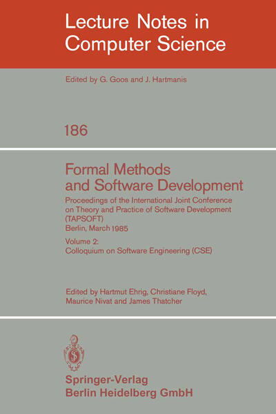 Formal Methods and Software Development. Proceedings of the International Joint Conference on Theory and Practice of Software Development (TAPSOFT) Berlin March 25-29 1985