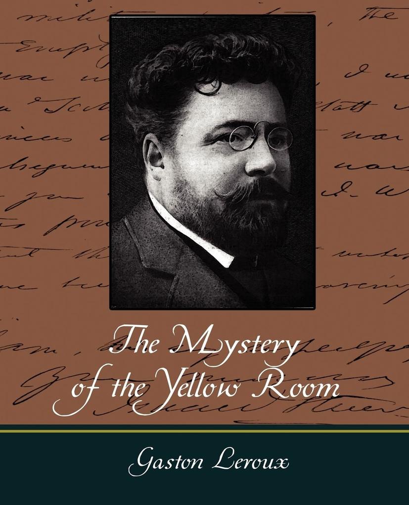 The Mystery of the Yellow Room - LeRoux Gaston LeRoux/ Gaston Leroux