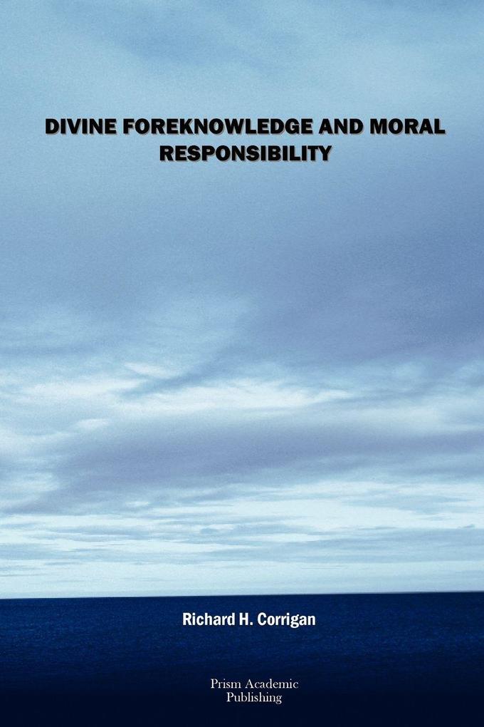 Divine Foreknowledge and Moral Responsibility