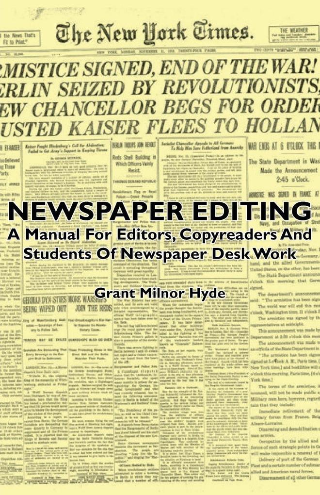 Newspaper Editing - A Manual For Editors Copyreaders And Students Of Newspaper Desk Work