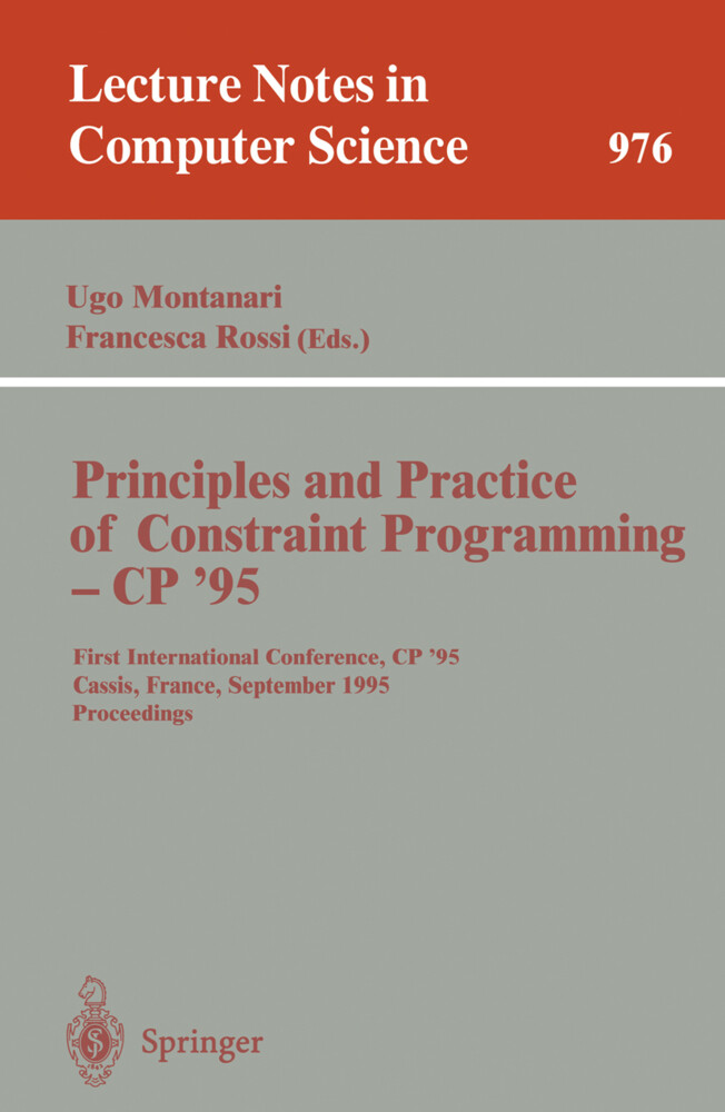 Principles and Practice of Constraint Programming - CP '95 - Ugo Montanari/ Francesca Rossi