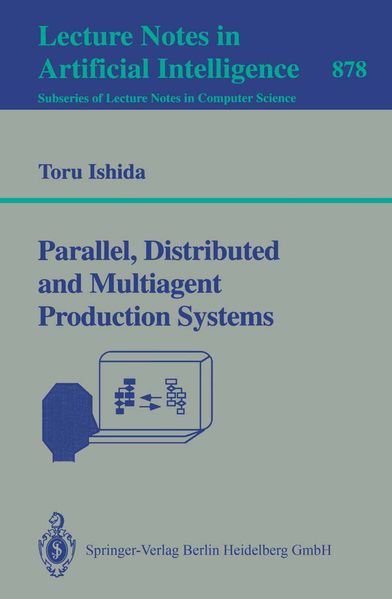Parallel Distributed and Multiagent Production Systems
