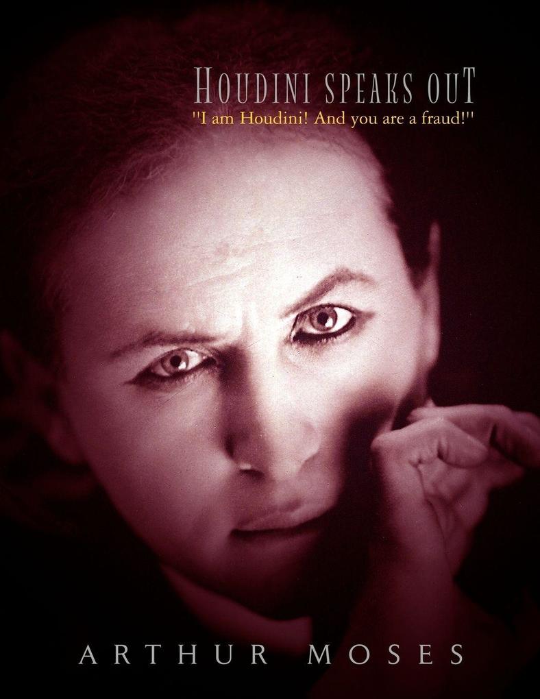 Houdini Speaks Out