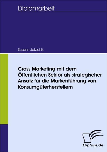 Cross Marketing mit dem Öffentlichen Sektor als strategischer Ansatz für die Markenführung von Konsumgüterherstellern