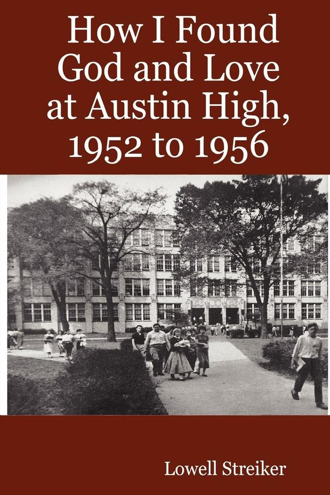 How I Found God and Love at Austin High 1952 to 1956