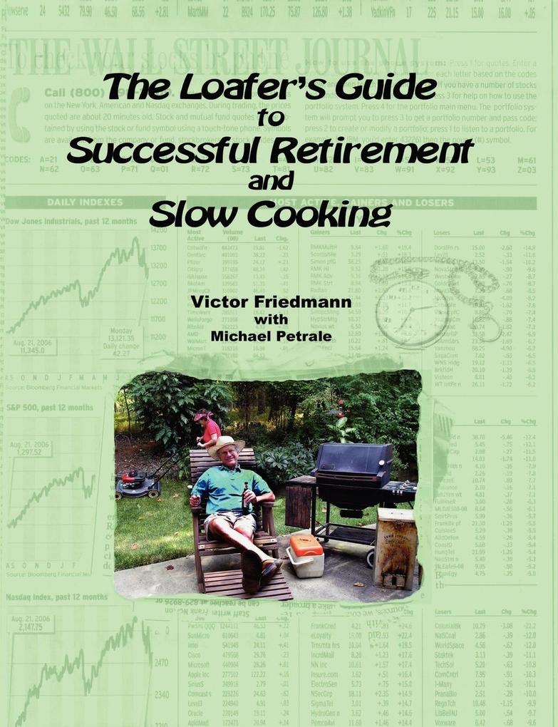 The Loafer‘s Guide To Successful Retirement And Slow Cooking