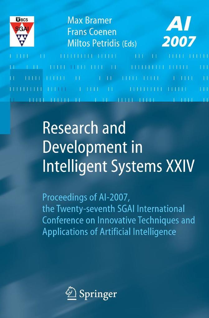 Research and Development in Intelligent Systems XXIV: Proceedings of Ai-2007 the Twenty-Seventh Sgai International Conference on Innovative Technique