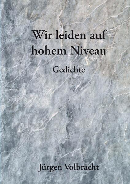 Wir leiden auf hohem Niveau