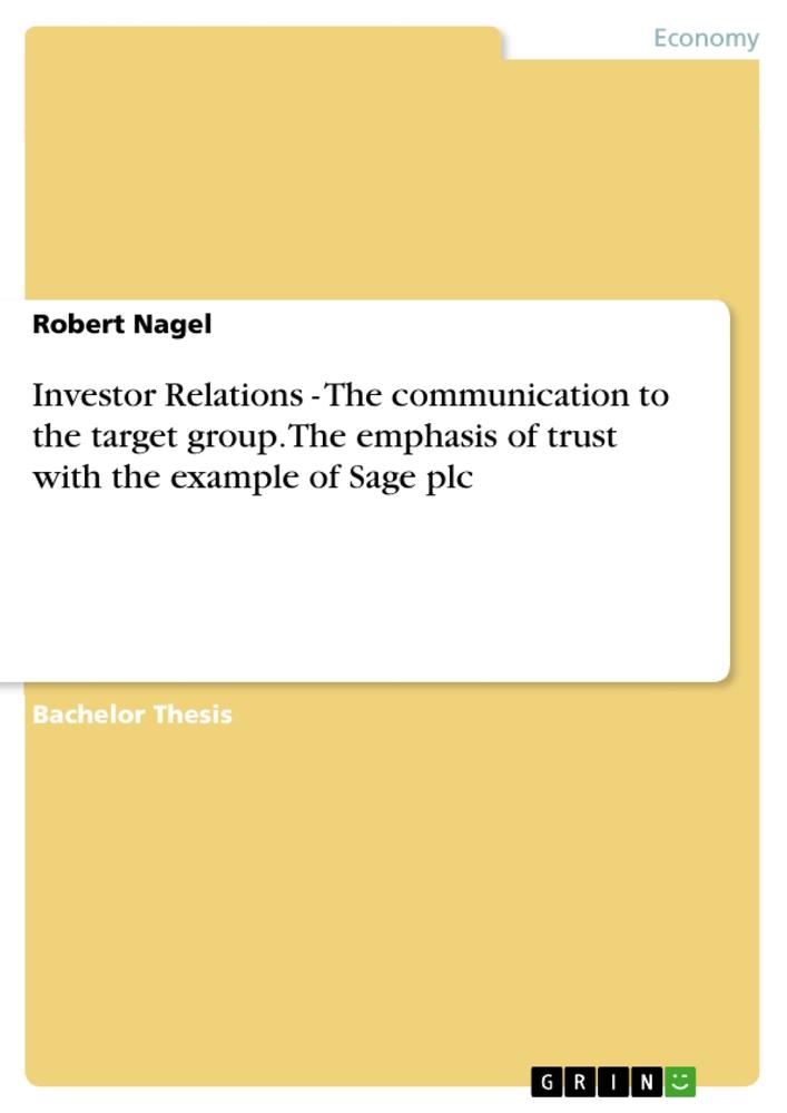 Investor Relations - The communication to the target group. The emphasis of trust with the example of Sage plc - Robert Nagel