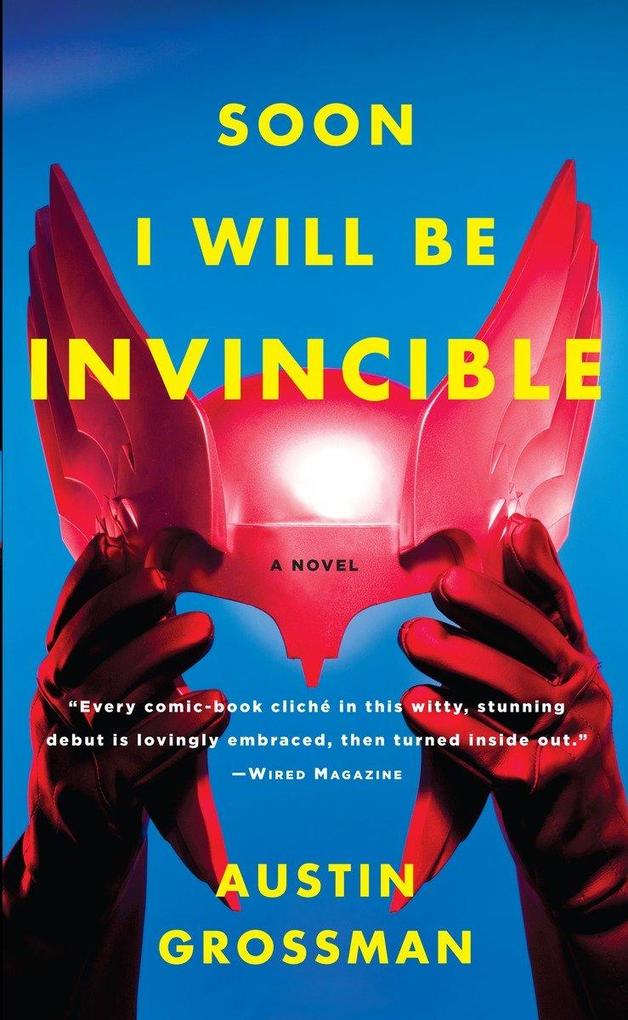 Soon I Will be Invincible - Austin Grossman