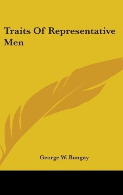 Traits Of Representative Men - George W. Bungay