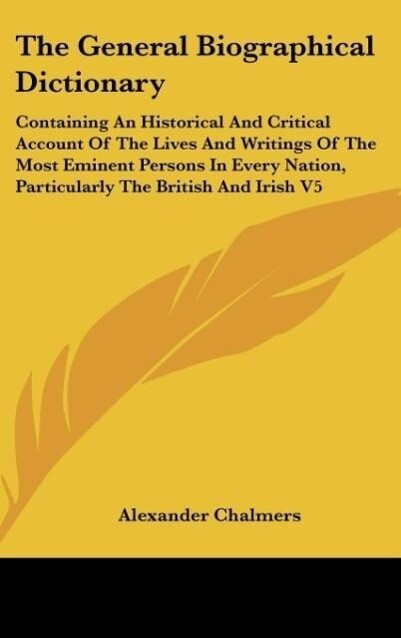 The General Biographical Dictionary als Buch von Alexander Chalmers - Alexander Chalmers