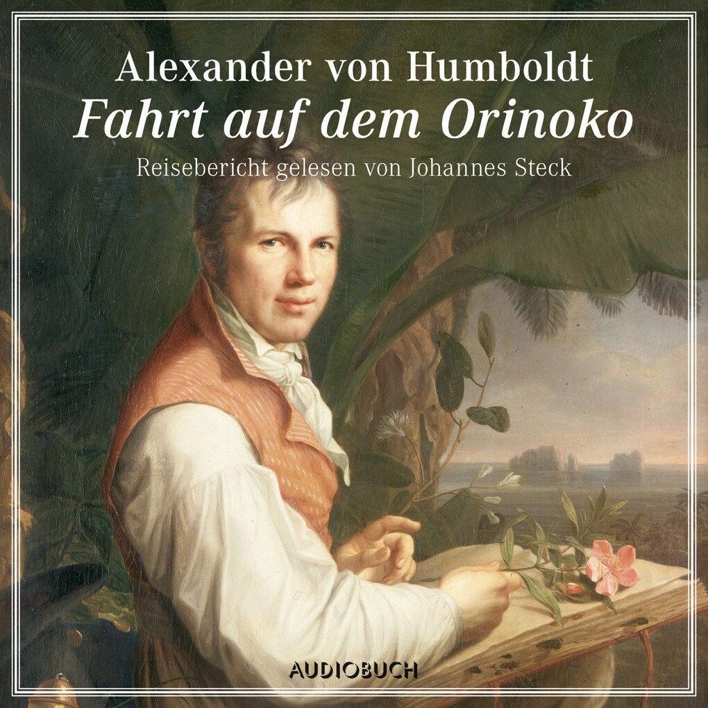 Fahrt auf dem Orinoko - Alexander von Humboldt