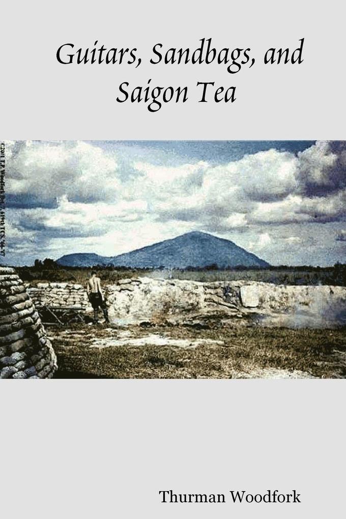 Guitars Sandbags and Saigon Tea