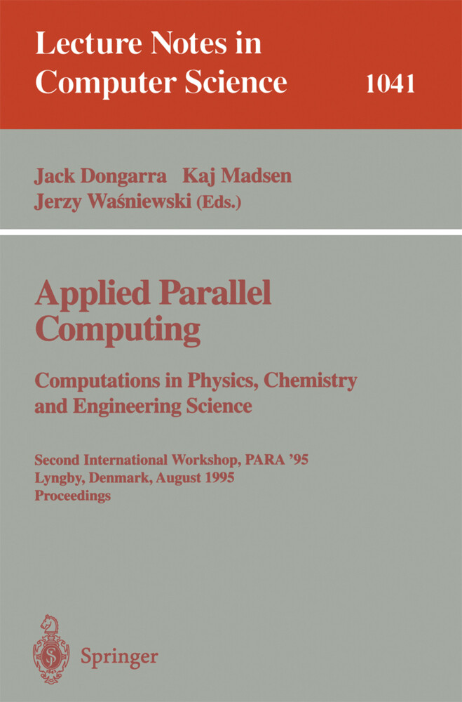 Applied Parallel Computing. Computations in Physics Chemistry and Engineering Science