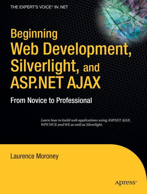 Beginning Web Development Silverlight and ASP.NET AJAX