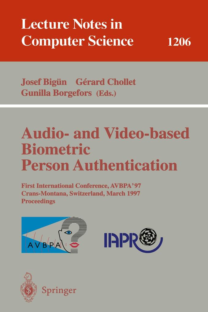 Audio- and Video-based Biometric Person Authentication - Josef Bigün/ Gerard Chollet/ Gunilla Borgefors