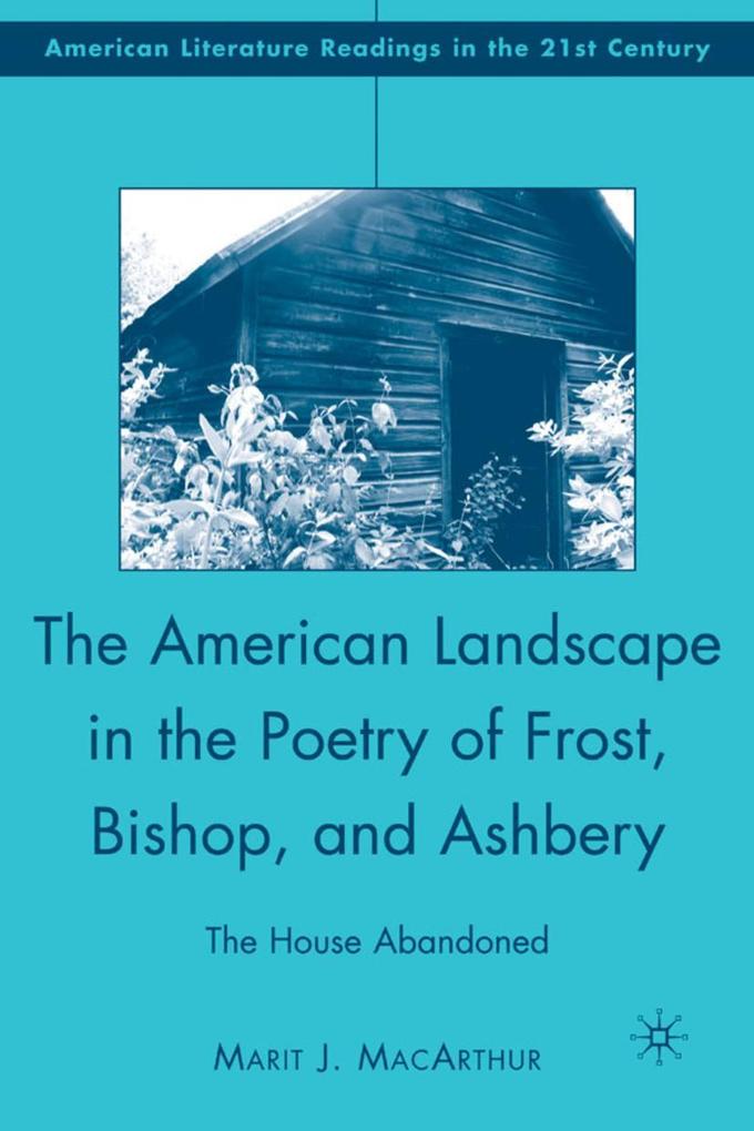 The American Landscape in the Poetry of Frost Bishop and Ashbery