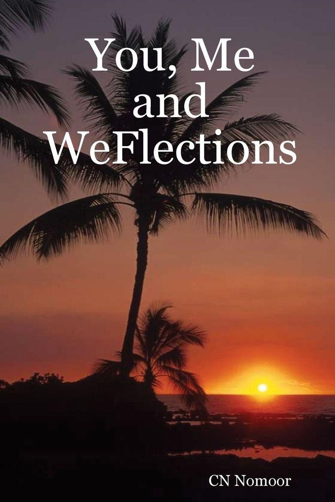 You Me and WeFlections