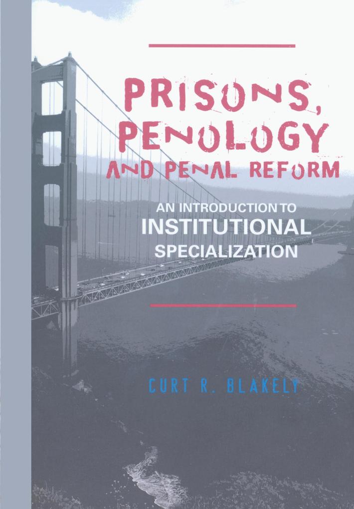 Prisons Penology and Penal Reform
