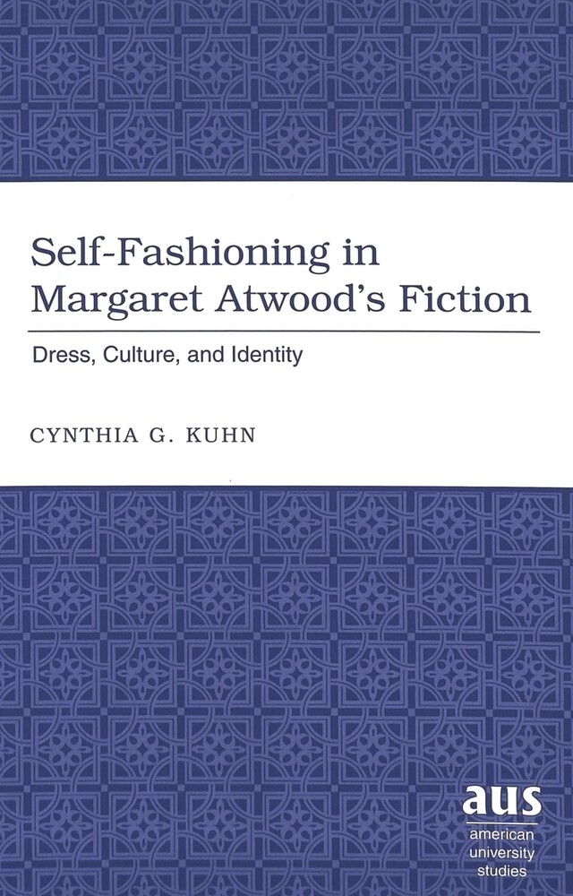 Self-Fashioning in Margaret Atwood‘s Fiction