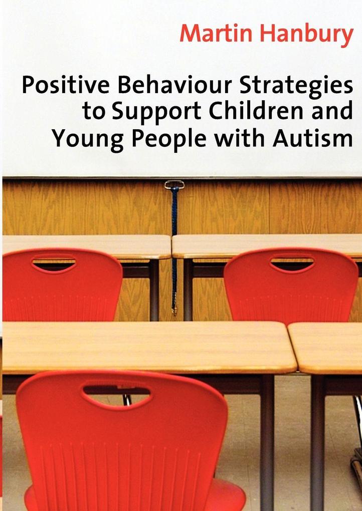 Positive Behaviour Strategies to Support Children & Young People with Autism