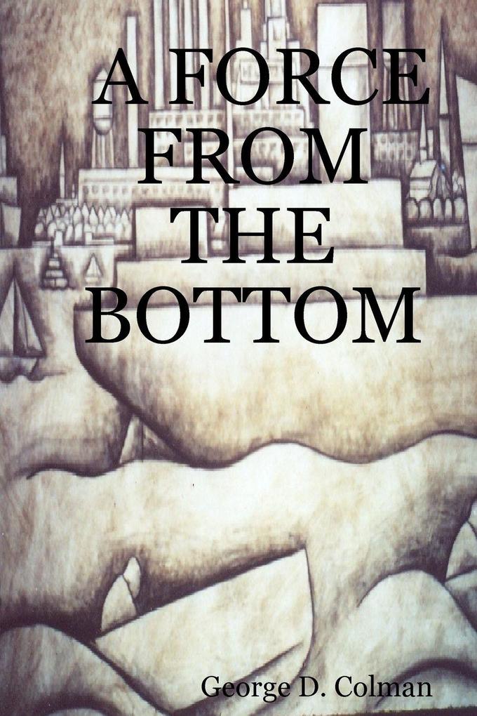 A Force from the Bottom
