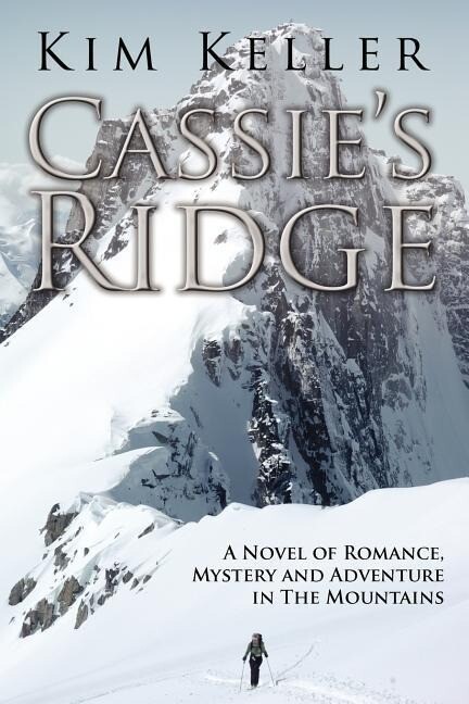 Cassie‘s Ridge: A Novel of Romance Mystery and Adventure in The Mountains