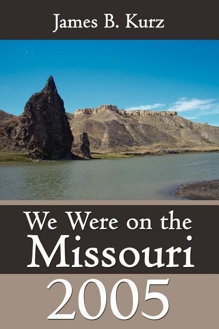 We Were on the Missouri 2005