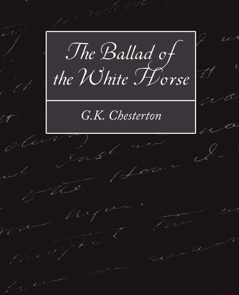 The Ballad of the White Horse - Chesterton G. K. Chesterton/ G. K. Chesterton
