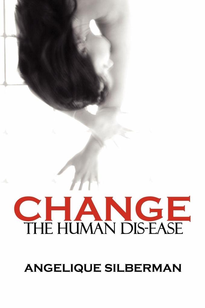 Change the Human Dis-Ease