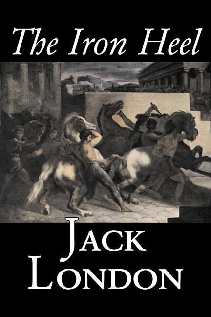 The Iron Heel by Jack London Fiction Action & Adventure