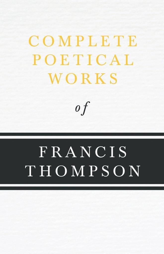 Complete Poetical Works of Francis Thompson