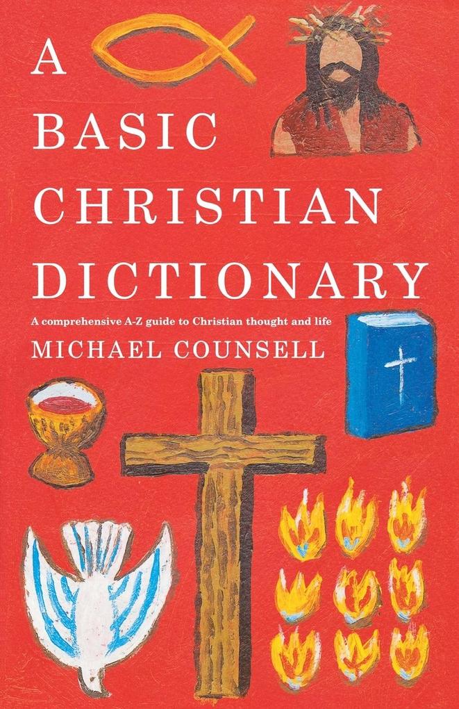 Basic Christian Dictionary - Michael Counsell