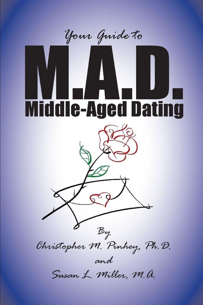 M.A.D. -- A Guide to Middle-Aged Dating