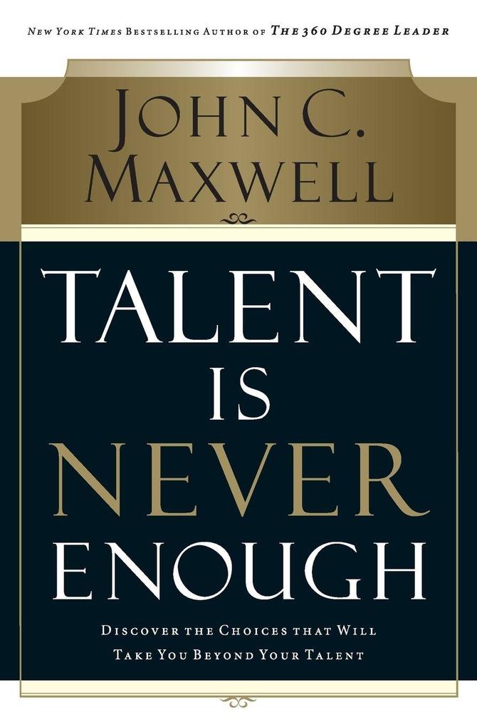 Talent Is Never Enough