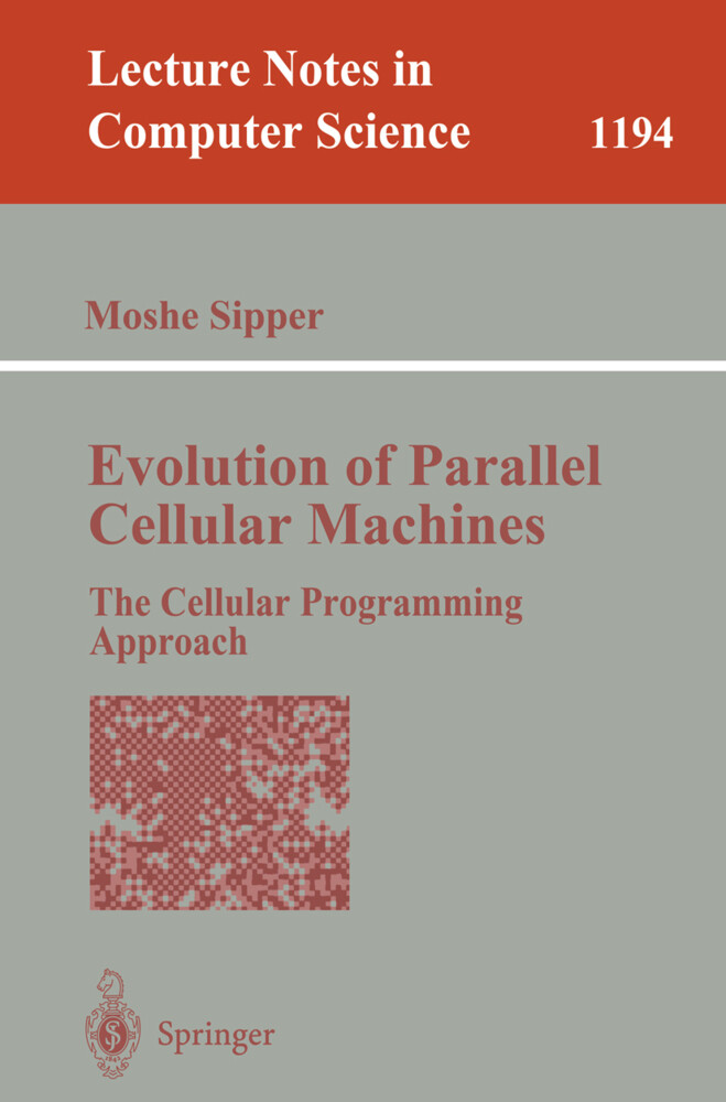 Evolution of Parallel Cellular Machines - Moshe Sipper