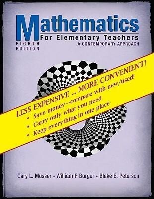Mathematics for Elementary Teachers: A Contemporary Approach - Gary L. Musser/ William F. Burger/ Blake E. Peterson