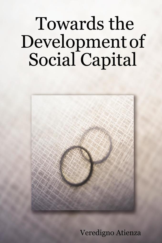 Towards the Development of Social Capital