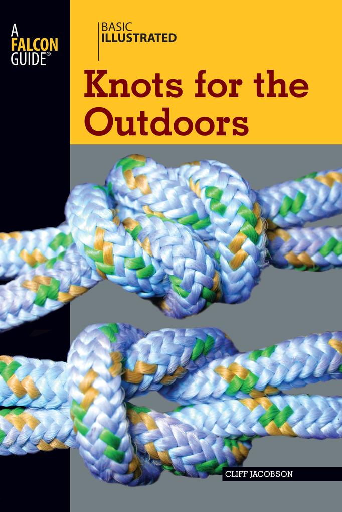 Basic Illustrated Knots for the Outdoors - Cliff Jacobson/ Lon Levin