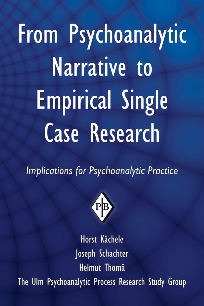 From Psychoanalytic Narrative to Empirical Single Case Research